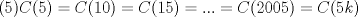 TEX: (5)$\displaystyle C(5)=C(10)=C(15)=...=C(2005)=C(5k)$ 