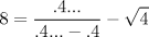 TEX: $$<br />8 = \frac{{.4...}}<br />{{.4... - .4}} - \sqrt 4 <br />$$