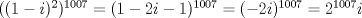 TEX: $((1-i)^{2})^{1007}=(1-2i-1)^{1007}=(-2i)^{1007}=2^{1007}i$