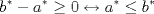 TEX: \[b^{*}-a^{*}\geq 0\leftrightarrow a^{*}\leq b^{*}\]<br />