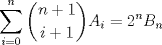 TEX: $\displaystyle \sum_{i=0}^{n}\binom{n+1}{i+1}A_i =2^n B_n$