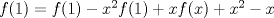 TEX: $f(1)=f(1)-x^2f(1)+xf(x)+x^2-x$