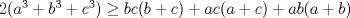 TEX: $2(a^3+b^3+c^3) \geq  bc(b+c) + ac(a+c) + ab(a+b)$