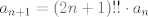 TEX: $${{a}_{n+1}}=\left( 2n+1 \right)!!\cdot {{a}_{n}}$$