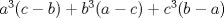 TEX: $a^{3}(c-b)+b^{3}(a-c)+c^{3}(b-a)$