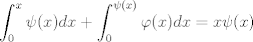 TEX: $$ \int_0^x \psi(x) dx+\int_0^{\psi(x)} \varphi (x)dx=x\psi(x)$$