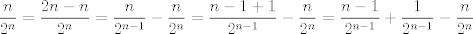 TEX: <br /><br />\[ \frac{n}{2^n} = \frac{2n-n}{2^n} = \frac{n}{2^{n-1}} - \frac{n}{2^n} = \frac{n-1+1}{2^{n-1}} - \frac{n}{2^n} = \frac{n-1}{2^{n-1}} + \frac{1}{2^{n-1}} - \frac{n}{2^n}\]<br /><br />