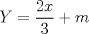 TEX: $\displaystyle Y = \frac {2x}3 + m$