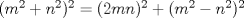 TEX: $(m^2 + n^2)^2 = (2mn)^2 + (m^2 - n^2)^2$