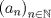 TEX: \[\left( {a_n } \right)_{n \in \mathbb{N}} \]