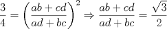 TEX: $$\frac{3}{4}=\left( \frac{ab+cd}{ad+bc} \right)^{2}\Rightarrow \frac{ab+cd}{ad+bc}=\frac{\sqrt{3}}{2}$$