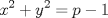 TEX: $\displaystyle x^{2}+y^{2}=p-1$