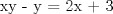 TEX: xy - y = 2x + 3 