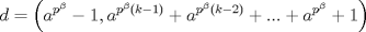 TEX: $$d=\left( a^{p^{\beta }}-1,a^{p^{\beta }\left( k-1 \right)}+a^{p^{\beta }\left( k-2 \right)}+...+a^{p^{\beta }}+1 \right)$$