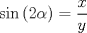 TEX: $\sin{(2\alpha)}=\dfrac{x}{y}$