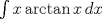 TEX: $\int x\arctan x \,dx$