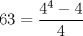 TEX: $$<br />63 = \frac{{4^4  - 4}}<br />{4}<br />$$