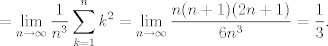 TEX: $$ =\lim_{n \to \infty} \frac{1}{n^3} \sum_{k=1}^n k^2 = \lim_{n \to \infty} \frac{n(n+1)(2n+1)}{6n^3} = \frac{1}{3}.$$