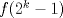 TEX: $f(2^k-1)$