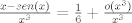 TEX: $\frac{x-sen(x)}{x^3}=\frac{1}{6}+\frac{o(x^3)}{x^3}$