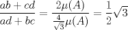 TEX: $\dfrac{ab+cd}{ad+bc}=\dfrac{2\mu(A)}{\frac{4}{\sqrt{3}}\mu(A)}=\dfrac{1}{2}\sqrt{3}$