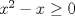 TEX: $x^2-x\ge 0$