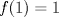 TEX: \( f(1)=1 \)