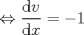 TEX: $$\Leftrightarrow \frac{\mathrm{d} v}{\mathrm{d} x}=-1$$