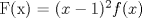 TEX: F(x) = $(x-1)^2f(x)$