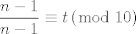 TEX: \[<br />\frac{{n - 1}}{{n - 1}} \equiv t\left( {\bmod \;10} \right)<br />\]<br />