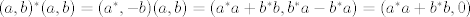 TEX: $(a,b)^*(a,b) = (a^*,-b)(a,b) = (a^*a+b^*b, b^*a-b^*a) = (a^*a+b^*b, 0)$