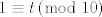 TEX: \[<br />1 \equiv t\left( {\bmod \;10} \right)<br />\]