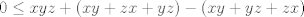 TEX: $$0\le xyz+\left( xy+zx+yz \right)-\left( xy+yz+zx \right)$$ 