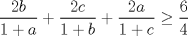 TEX: $\dfrac{2b}{1+a}+\dfrac{2c}{1+b}+\dfrac{2a}{1+c} \geq \dfrac{6}{4}$