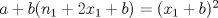 TEX: $a + b(n_1 + 2x_1 + b)  = (x_1 + b)^2$