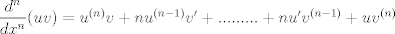 TEX: $\dfrac{d^n}{dx^n}(uv)=u^{(n)}v+nu^{(n-1)}v'+.........+nu'v^{(n-1)}+uv^{(n)}$