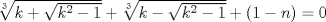 TEX: \( \sqrt[3]{k+\sqrt{k^2-1}} + \sqrt[3]{k-\sqrt{k^2-1}} + (1-n) = 0 \)