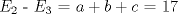 TEX: $E_{2}$ - $E_{3}$ = $a+b+c$ = 17