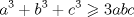 TEX: $$a^3  + b^3  + c^3  \geqslant 3abc$$