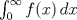 TEX: $\int_0^{\infty} f(x)\,dx$