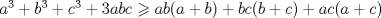 TEX: $a^{3}+b^{3}+c^{3}+3abc\geqslant ab(a+b)+bc(b+c)+ac(a+c)$