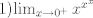 TEX: 1)$\lim_{x \to 0^+} x^{x^x}$