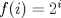 TEX: $f(i)=2^{i}$