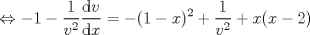 TEX: $$\Leftrightarrow -1-\frac{1}{v^{2}}\frac{\mathrm{d} v}{\mathrm{d} x}=-(1-x)^{2}+\frac{1}<br />{v^{2}}+x(x-2)$$