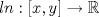 TEX: \[ln:[x,y]\rightarrow \mathbb{R}\]<br />