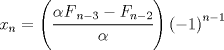 TEX: ${ x }_{ n }=\left( \cfrac { { \alpha F }_{ n-3 }-{ F }_{ n-2 } }{ \alpha  }  \right) { \left( -1 \right)  }^{ n-1 }$