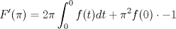 TEX: $\displaystyle F'(\pi)=2\pi \int_{0}^{0}f(t)dt+\pi^2f(0)\cdot-1$