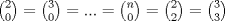 TEX: ${2\choose 0}={3\choose 0}=...={n\choose 0}={2\choose 2}={3\choose 3}$