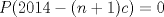 TEX: $P(2014-(n+1)c)=0$