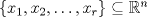 TEX: $\{x_1 , x_2 , \dots , x_r\}\subseteq \mathbb{R}^n$